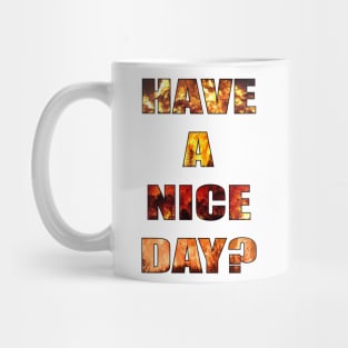 Have a nice day? 01. Mug
